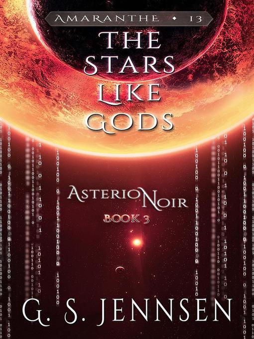 Title details for The Stars Like Gods (Asterion Noir Book 3) by G. S. Jennsen - Available